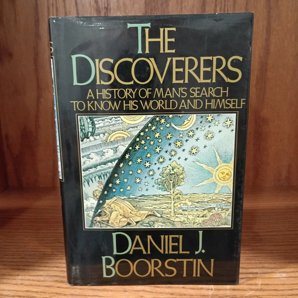 The Discoverers: A History of Man's Search to Know His World and Himself HC